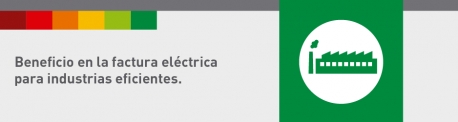 Beneficio en la factura eléctrica para industrias eficientes